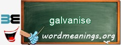 WordMeaning blackboard for galvanise